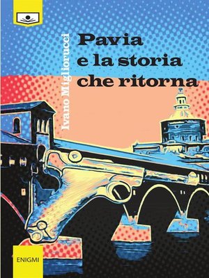 cover image of Pavia e la storia che ritorna